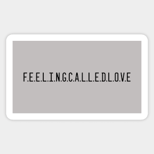 Feeling Called Love, black Sticker